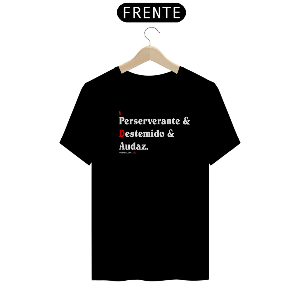Perseverante, destemido e audaz.