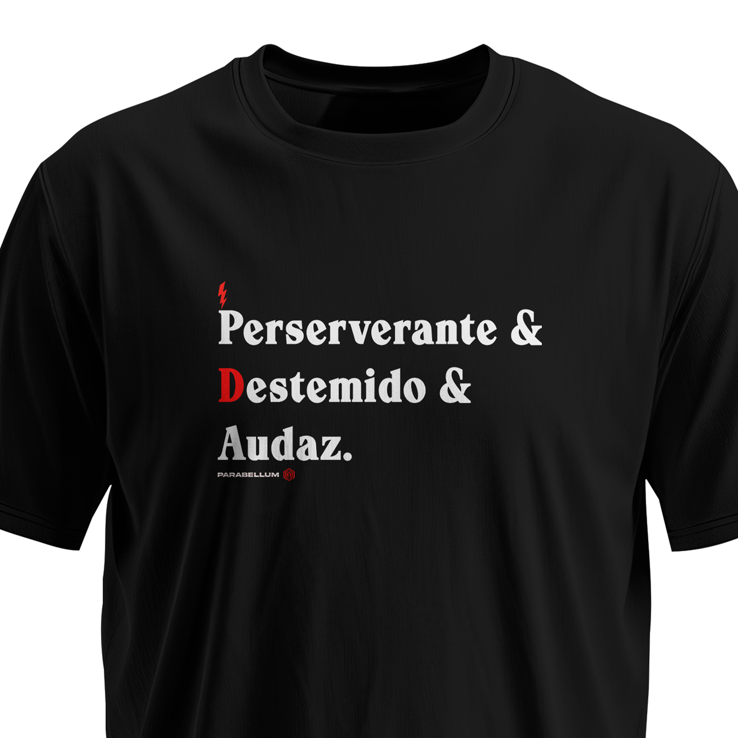 Perseverante, destemido e audaz.