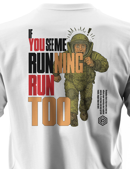 Se você me ver correndo...corra também!